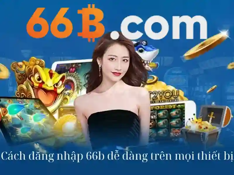 chơi 66b có bị bắt không: Tổng quan và trải nghiệm